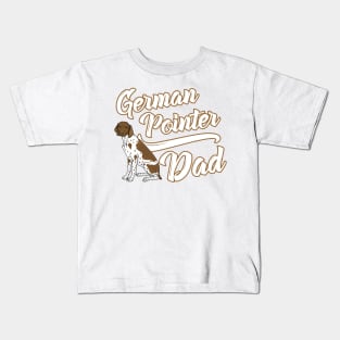 German Shorthaired Pointer Dad! Especially for GSP owners! Kids T-Shirt